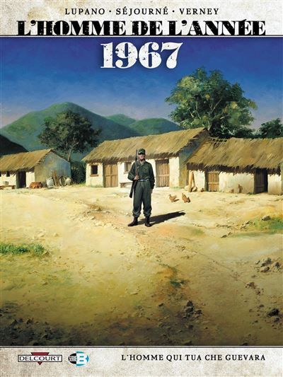 L'Homme de l'année T4 - 1967 - L'homme qui tua Che Guevara