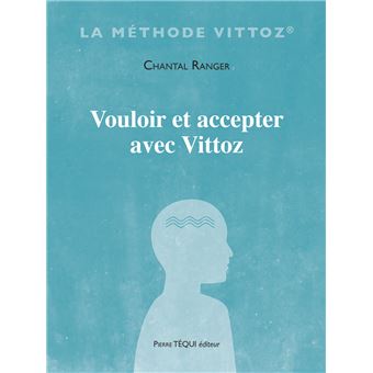Vouloir et accepter avec Vittoz