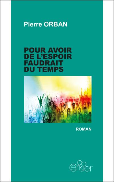Pour avoir de l'espoir faudrait du temps