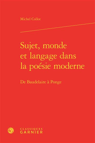 Sujet, monde et langage dans la poésie moderne