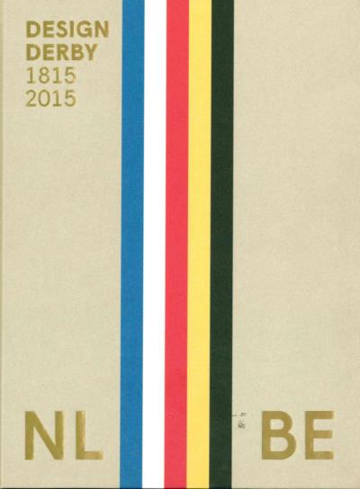 DESIGN DERBY: NETHERLANDS-BELGIUM (1815-2015)