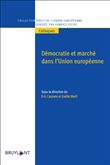 Démocratie et marché dans l'Union européenne