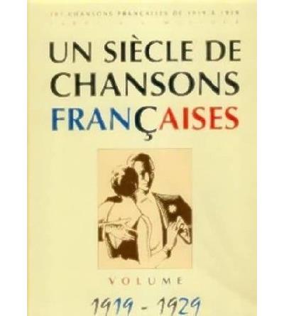 Un siecle de chansons francaise 1919-1929 - Collectif - broché