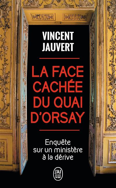 La face cachée du Quai d'Orsay - Vincent Jauvert - Poche