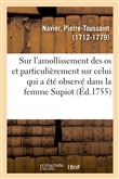 Observations théoriques et pratiques , sur l'amollissement des os, en général