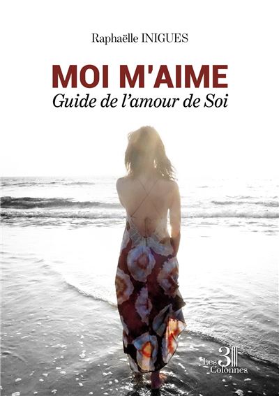 Moi M'aime - Guide de l'amour de Soi - Raphaelle Inigues - broché