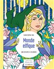 Monde elfique - 100 dessins à colorier