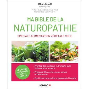 Ma bible de la naturopathie spéciale alimentation végétale crue