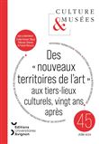 Culture et musees, 2025, n45. des  nouveaux territoires de l'art  aux tiers-lieux culturels, vingt