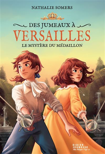 Des jumeaux à Versailles, tome 3 - Le mystère du médaillon - Nathalie Somers - broché