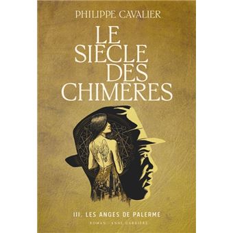 Le siècle des chimères, tome 3. Les anges de Palerme