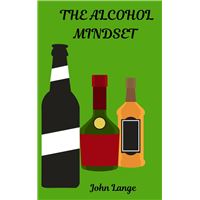 THE ALCOHOL MINDSET