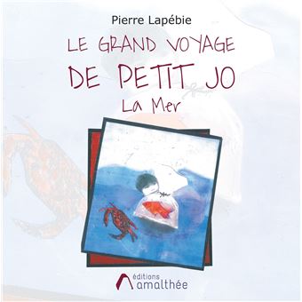 Le grand voyage de petit Jo - La Mer
