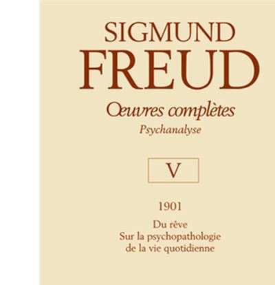 Oeuvres complètes - psychanalyse - vol. V : 1901