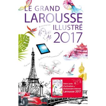 Le Grand Larousse Illustré 2017 Edition 2017 - Cartonné - Collectif ...