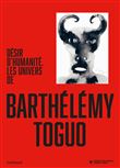 Désir d'humanité. Les univers de Barthélémy Toguo