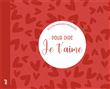 Petites phrases magiques - Pour dire je t'aime