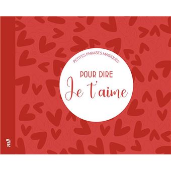 Petites phrases magiques - Pour dire je t'aime