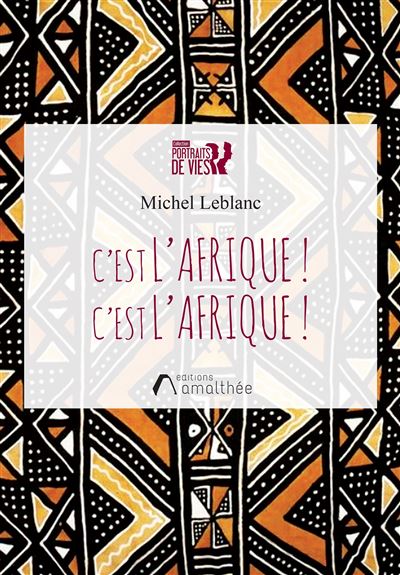 C'est l'Afrique ! C'est l'Afrique ! - Michel Leblanc - broché