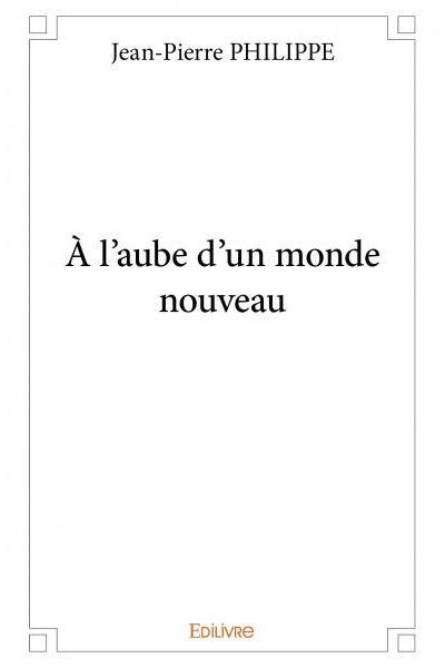A l'aube d'un monde nouveau