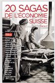 20 sagas de l'économie Suisse