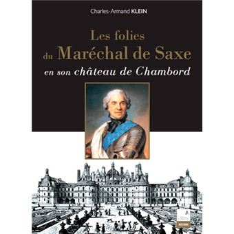 Les folies du maréchal de Saxe