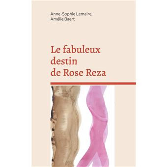 Le fabuleux destin de Rose Reza - 1