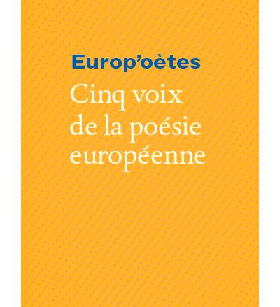 Europ'oetes - cinq voix de la poesie europeenne