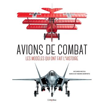 Avions de combat. Les modèles qui ont fait l'Histoire