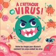 À l'attaque du virus !
