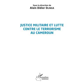 Justice militaire et lutte contre le terrorisme au Cameroun