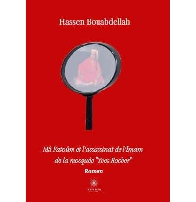 Mâ Fatoûm et l'assassinat de l'Imam de la mosquée ''Yves Rocher''
