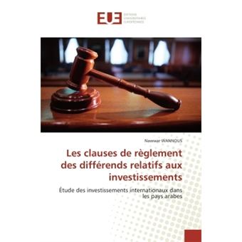 Les Clauses De Règlement Des Différends Relatifs Aux Investissements ...