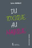 Du toxique au magique