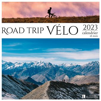 Calendrier Road trip Vélo 2023 - broché - Collectif - Achat Livre | fnac