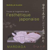 Traces et fragments dans l'esthetique japonaise