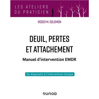 Deuil, pertes et attachement - Manuel d'intervention EMDR