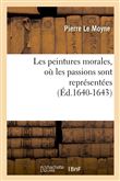 Les peintures morales, où les passions sont représentées (Éd.1640-1643)