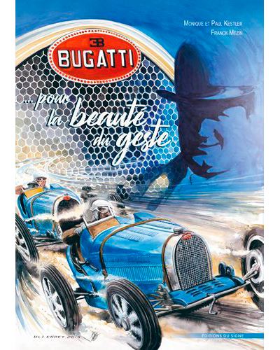 Bugatti Pour La Beauté Du Geste - Monique Kestler - cartonné