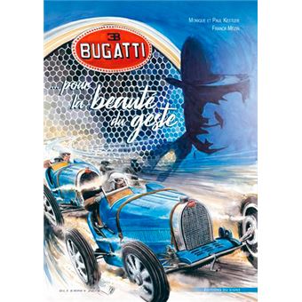 Bugatti Pour La Beauté Du Geste