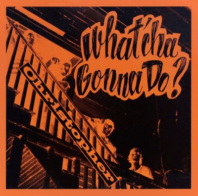 What'cha Gonna Do?