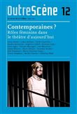 Contemporaines ? Rôles féminins dans le théâtre d'aujourd'hui