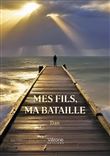 Mes fils, ma bataille