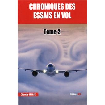 Chroniques des essais en vol - Tome 2