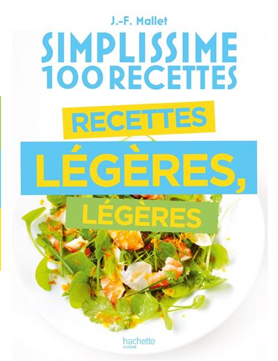 Simplissime 100 recettes légères, légères - Jean-François Mallet - broché
