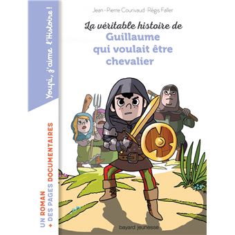 La véritable histoire de Guillaume qui voulait être chevalier
