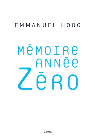 Mémoire année zéro - Emmanuel Hoog - broché