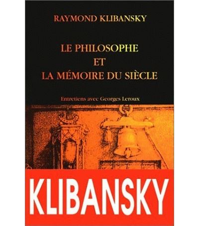 Le philosophe et la memoire du siecle