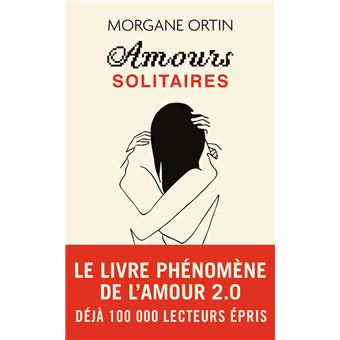 Livre : Amours solitaires, le livre de Morgane Ortin - Albin Michel -  9782226445902