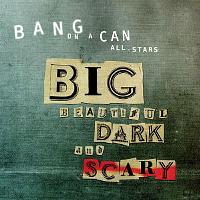 Big Beautiful Dark and Scary